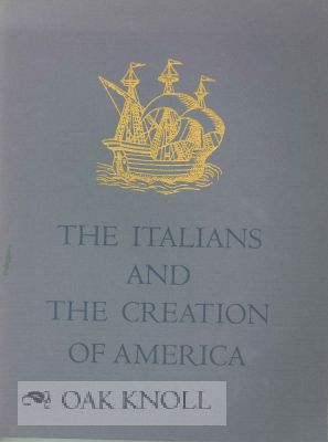 Order Nr. 63675 THE ITALIANS AND THE CREATION OF AMERICA; AN EXHIBITION AT THE JOHN CARTER BROWN...