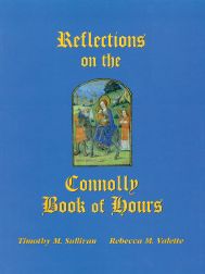 Order Nr. 63805 REFLECTIONS ON THE CONNOLLY BOOK OF HOURS. Timothy M. Sullivan, Rebecca M. Valette