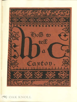 HOW TO TELL A CAXTON, WITH SOME HINTS WHERE AND HOW THE SAME MIGHT BE FOUND.