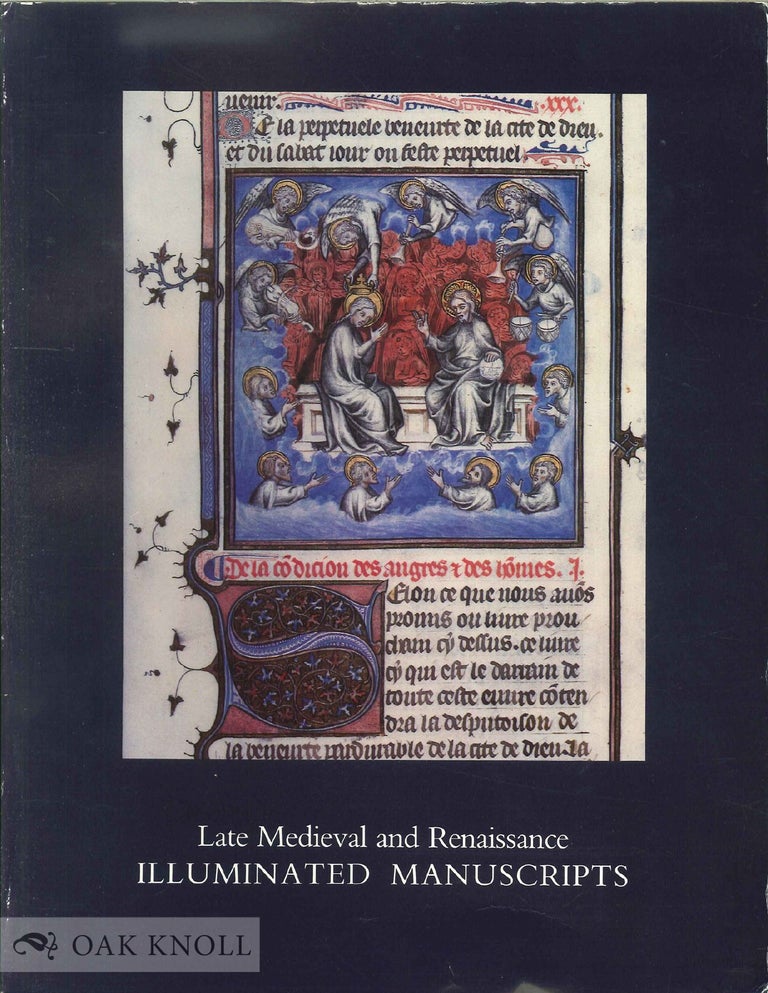 Order Nr. 63921 LATE MEDIEVAL AND RENAISSANCE ILLUMINATED MANUSCRIPTS, 1350 - 1525, IN THE HOUGHTON LIBRARY. Roger S. Wieck.