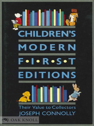 Order Nr. 63948 CHILDREN'S MODERN FIRST EDITIONS, THEIR VALUE TO COLLECTORS. Joseph Connolly