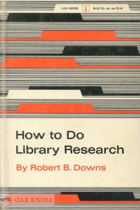 Order Nr. 64116 HOW TO DO LIBRARY RESEARCH. Robert B. Downs