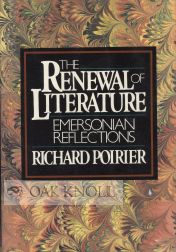 Order Nr. 64320 THE RENEWAL OF LITERATURE, EMERSONIAN REFLECTIONS. Richard Poirer