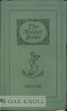 Order Nr. 64389 THE MOSHER BOOKS, A LIST OF BOOKS IN BELLES LETTRES ISSUED IN CHOICE AND LIMITED...