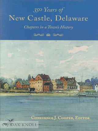 Order Nr. 64392 350 YEARS OF NEW CASTLE, DELAWARE. Constance J. Cooper