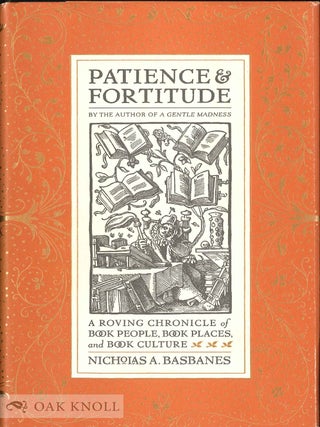 Order Nr. 64474 PATIENCE & FORTITUDE. Nicholas A. Basbanes