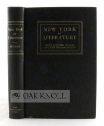 Order Nr. 64566 NEW YORK IN LITERATURE THE STORY TOLD IN THE LANDMARKS OF TOWN AND COUNTRY. Rufus Rockwell Wilson, Otilie Erickson Wilson.