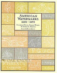 Order Nr. 64718 AMERICAN WATERMARKS 1690-1835. Thomas Gravell, George Miller, Elizabeth Walsh