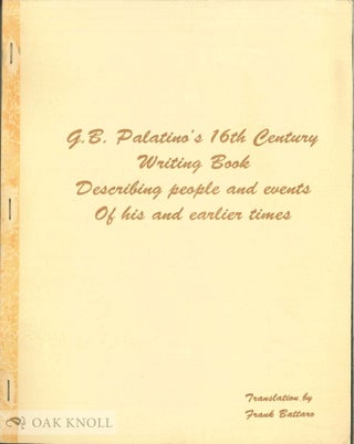 Order Nr. 64728 G.B. PALATINO'S 16TH CENTURY WRITING BOOK DESCRIBING PEOPLE AND EVENTS OF...