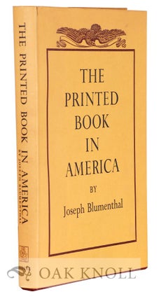 Order Nr. 64775 THE PRINTED BOOK IN AMERICA. Joseph Blumenthal