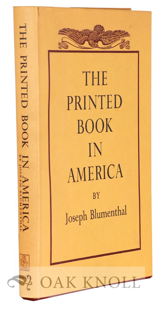 Order Nr. 64775 THE PRINTED BOOK IN AMERICA. Joseph Blumenthal.
