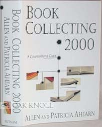 Order Nr. 64811 BOOK COLLECTING 2000, A COMPREHENSIVE GUIDE. Allen and Patricia Ahearn