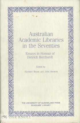 Order Nr. 64879 AUSTRALIAN ACADEMIC LIBRARIES IN THE SEVENTIES, ESSAYS IN HONOR OF DIETRICH...