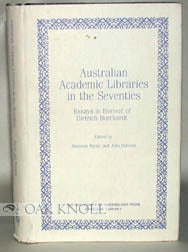 Order Nr. 64879 AUSTRALIAN ACADEMIC LIBRARIES IN THE SEVENTIES, ESSAYS IN HONOR OF DIETRICH BORCHARDT. Harrison Bryan, John Horacek.