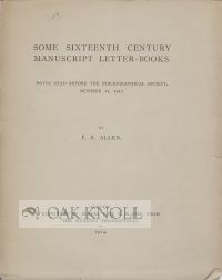 Order Nr. 64902 SOME SIXTEENTH CENTURY MANUSCRIPT LETTER-BOOKS. P. S. Allen