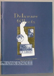 Order Nr. 64938 DELAWARE COLLECTS, CHECKLIST OF AN EXHIBITION IN THE HUGH M. MORRIS LIBRARY. Gary...