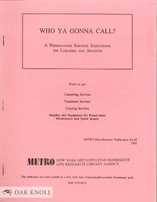 Order Nr. 65148 WHO YA GONNA CALL?, A PRESERVATION SERVICES SOURCEBOOK FOR LIBRARIES AND...