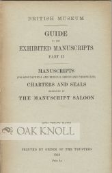 Order Nr. 65570 BRITISH MUSEUM GUIDE TO THE EXHIBITED MANUSCRIPTS, PART II. Julius P. Gilson, H...