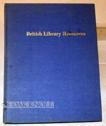 Order Nr. 65652 BRITISH LIBRARY RESOURCES, A BIBLIOGRAPHICAL GUIDE. Robert B. Downs