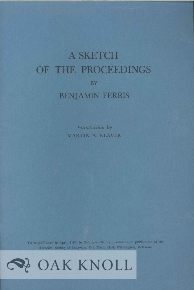Order Nr. 65724 SKETCH OF THE PROCEEDINGS. Introduction by Martin A. Klaver. Benjamin Ferris.