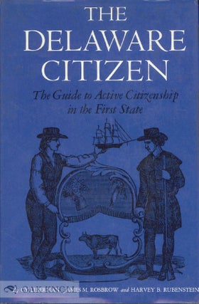 Order Nr. 65756 THE DELAWARE CITIZEN, THE GUIDE TO ACTIVE CITIZENSHIP IN THE FIRST STATE. Cy...