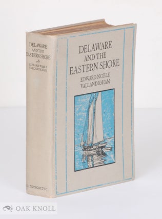Order Nr. 65793 DELAWARE AND THE EASTERN SHORE, SOME ASPECTS OF A PENINSULA PLEASANT AND WELL...