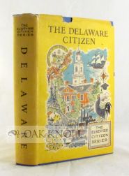 Order Nr. 65811 THE DELAWARE CITIZEN, THE GUIDE TO ACTIVE CITIZENSHIP IN THE FIRST STATE. Cy Liberman, James M. Rosbrow.