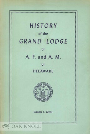 Order Nr. 65826 HISTORY OF THE M.W. GRAND LODGE OF ANCIENT, FREE AND ACCEPTED MASONS OF DELAWARE....