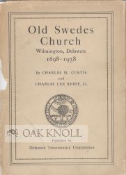 Order Nr. 65844 OLD SWEDES CHURCH, WILMINGTON, DELAWARE, 1698-1938. Charles M. Curtis, Charles...
