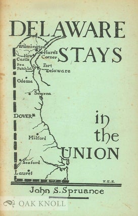 Order Nr. 65855 DELAWARE STAYS IN THE UNION, THE CIVIL WAR PERIOD: 1860-1865. John S. Spruance