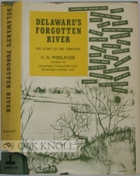 DELAWARE'S FORGOTTEN RIVER, THE STORY OF THE CHRISTINA. C. A. Weslager.