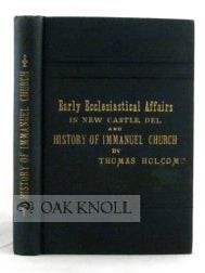 Order Nr. 65998 SKETCH OF EARLY ECCLESIASTICAL AFFAIRS IN NEW CASTLE, DELAWARE, AND HI STORY OF...