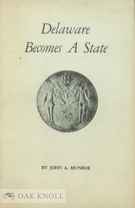 Order Nr. 66047 DELAWARE BECOMES A STATE. John A. Munroe