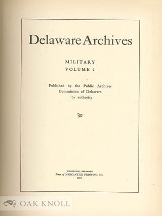 DELAWARE ARCHIVES, MILITARY AND NAVAL RECORDS
