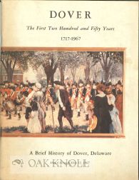 Order Nr. 66151 DOVER, THE FIRST TWO HUNDRED AND FIFTY YEARS, 1717-1967. A BRIEF HISTORY OF...