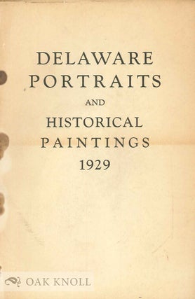 Order Nr. 66156 CATALOGUE OF DELAWARE PORTRAITS COLLECTED BY THE DELAWARE STATE PORTRA ITS...
