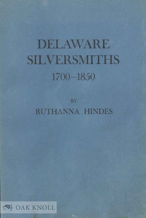 Order Nr. 66169 DELAWARE SILVERSMITHS, 1700-1850. Ruthanna Hindes