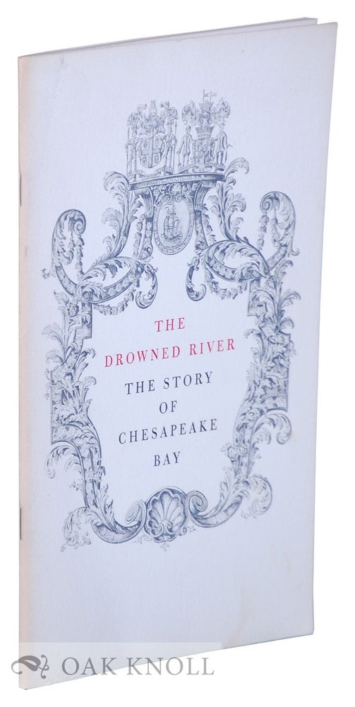 Order Nr. 66339 DROWNED RIVER, THE STORY OF CHESAPEAKE BAY. Earl Schenck Miers.