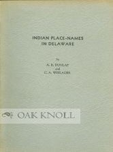 Order Nr. 66341 INDIAN PLACE-NAMES IN DELAWARE. A. R. Dunlap, C A. Weslager
