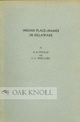 Order Nr. 66341 INDIAN PLACE-NAMES IN DELAWARE. A. R. Dunlap, C A. Weslager