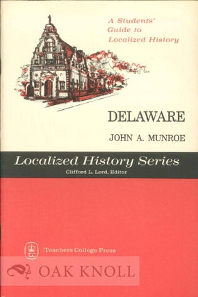 Order Nr. 66495 DELAWARE, A STUDENTS' GUIDE TO LOCALIZED HISTORY. John A. Munroe