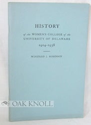 Order Nr. 66496 HISTORY OF THE WOMEN'S COLLEGE OF THE UNIVERSITY OF DELAWARE, 1914-1938. Winifred...