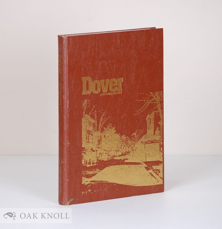 Order Nr. 66562 DOVER, A PICTORIAL HISTORY. G. Daniel Blagg.