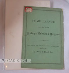 Order Nr. 66697 SOME LEAVES FROM THE EARLY HISTORY OF DELAWARE & MARYLAND. William J. Read