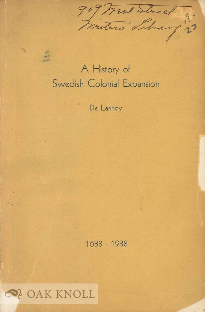 Order Nr. 66750 HISTORY OF SWEDISH COLONIAL EXPANSION. Charles De Lannoy.
