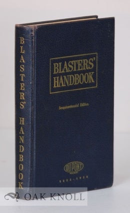 Order Nr. 66869 BLASTERS' HANDBOOK, A MANUAL DESCRIBING EXPLOSIVES AND PRACTICAL METHO DS OF...