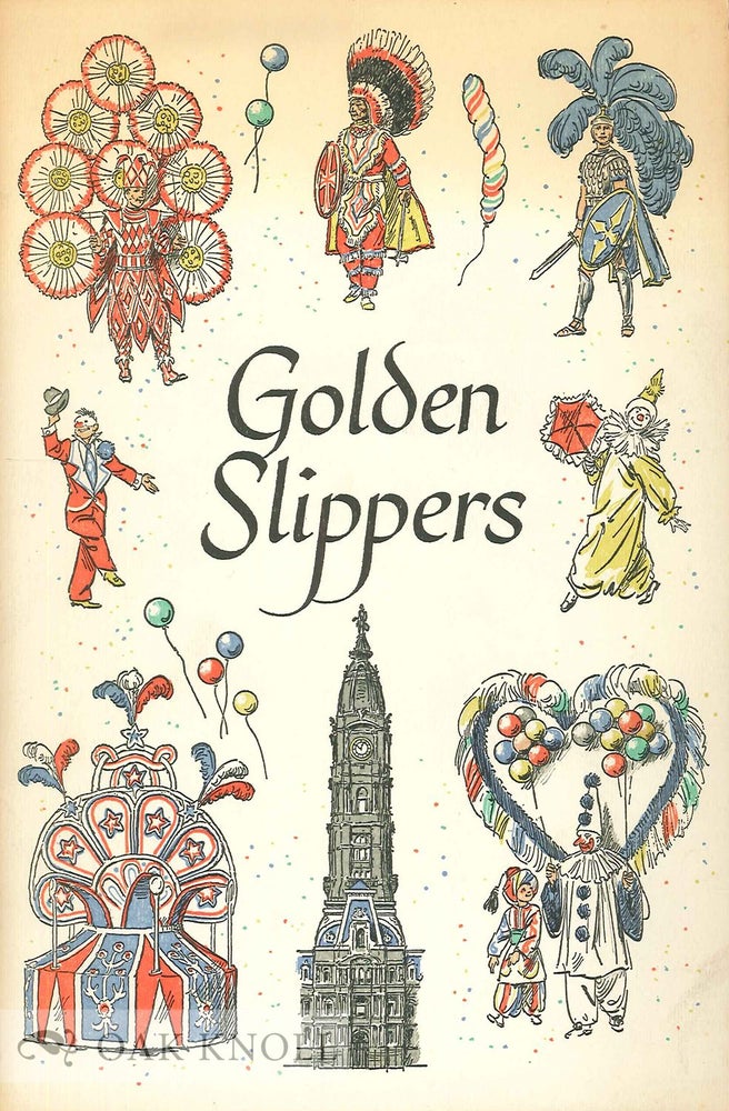 Order Nr. 67024 GOLDEN SLIPPERS, THE STORY OF PHILADELPHIA AND ITS MUMMERS' PARADE. Earl Schenck Miers.