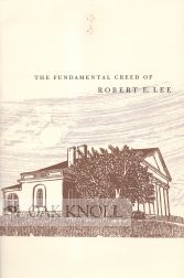 FUNDAMENTAL CREED OF ROBERT E. LEE. Earl Schenck Miers.