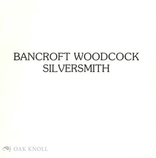 Order Nr. 67030 BANCROFT WOODCOCK SILVERSMITH, MARCH 9, 1976 THROUGH APRIL 15, 1976