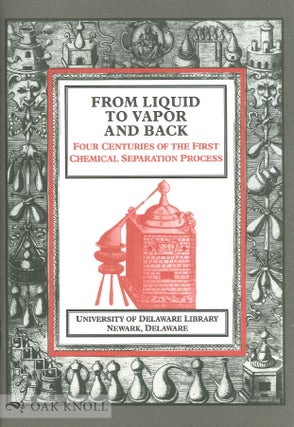 FROM LIQUID TO VAPOR AND BACK, FOUR CENTURIES OF THE FIRST CHEMICAL SEPARATION PROCESS. Lois Fischer Black.